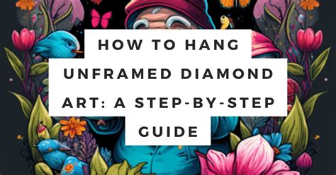 How to Hang Diamond Art: Exploring the Aesthetic Balance Between Craft and Display